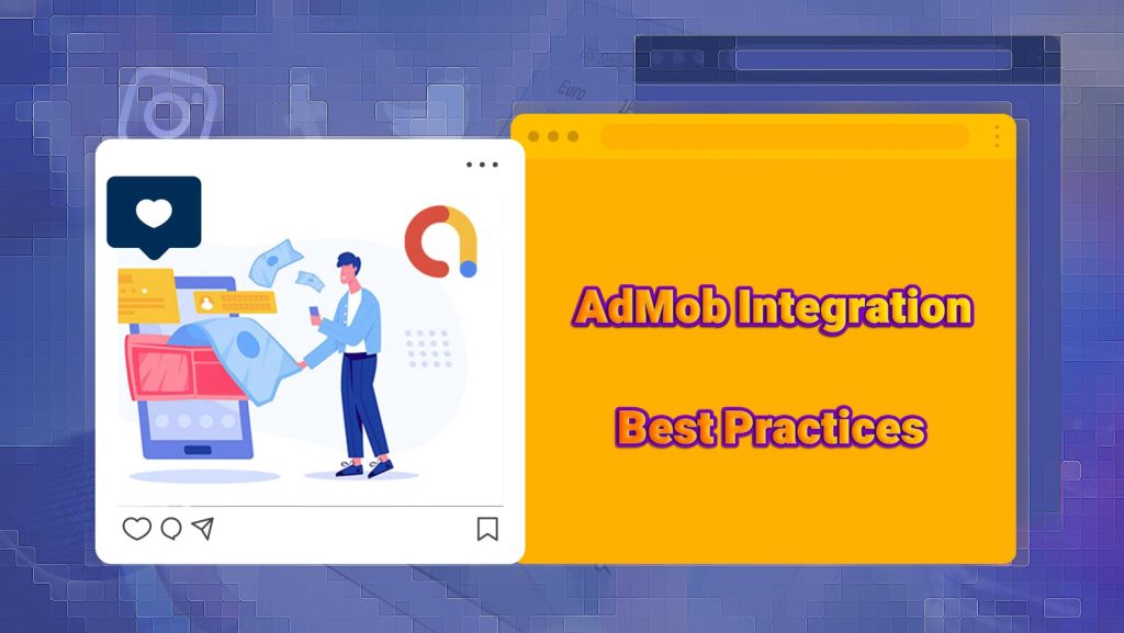 AdMob Integration Best Practices